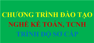 Chương trình đào tạo Trình độ Sơ cấp Kế toán, TCNH